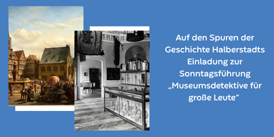 Auf den Spuren der Geschichte Halberstadts &copy;Stadt Halberstadt. Museum