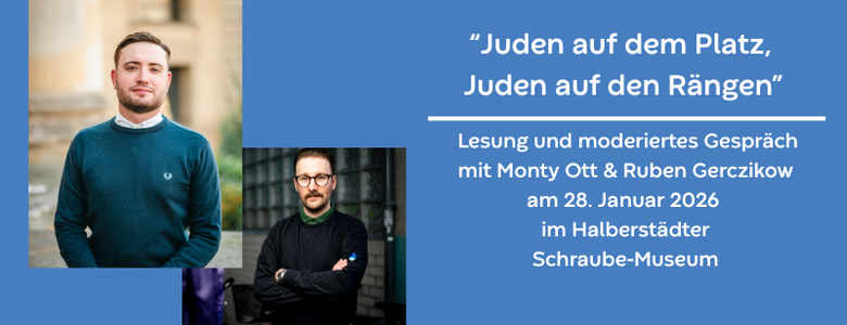 “Juden auf dem Platz, Juden auf den Rängen” - Lesung und moderiertes Gespräch mit Monty Ott & Ruben Gerczikow am 28. Januar 2026 im Halberstädter Schraube-Museum