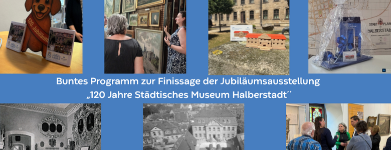 Buntes Programm zur Finissage der Jubiläumsausstellung „120 Jahre Städtisches Museum Halberstadt“